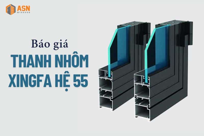 Giá thanh nhôm Xingfa hệ 55